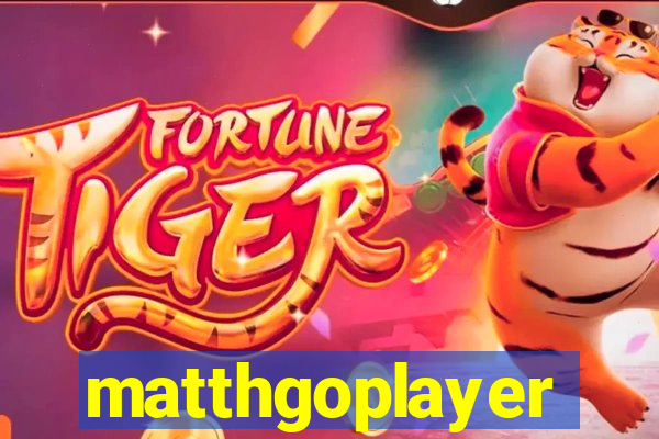 matthgoplayer