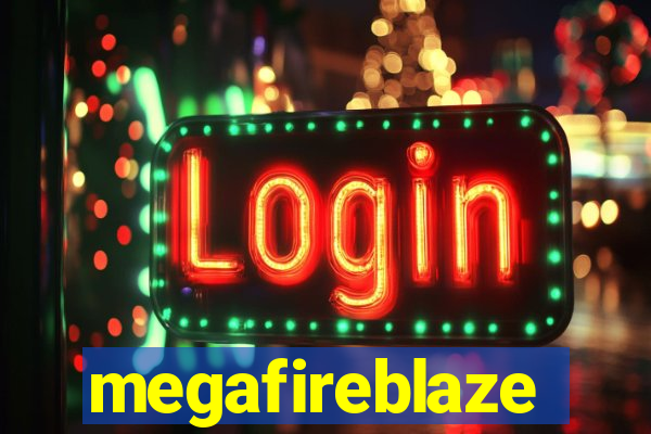 megafireblaze