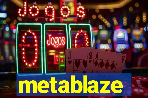 metablaze