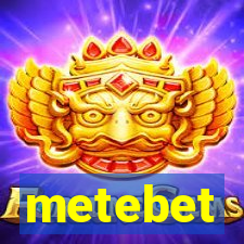 metebet