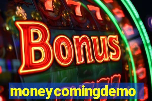 moneycomingdemo