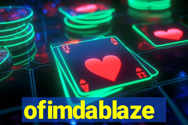 ofimdablaze