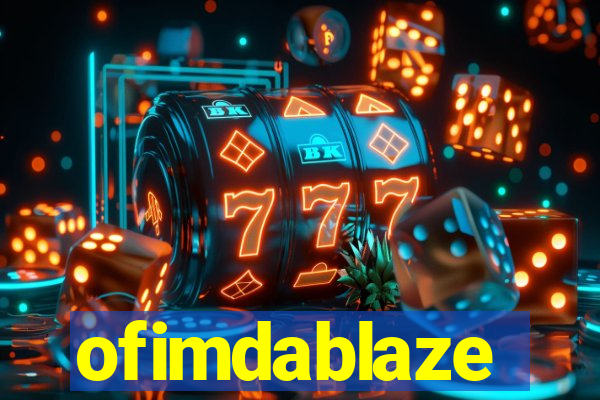 ofimdablaze