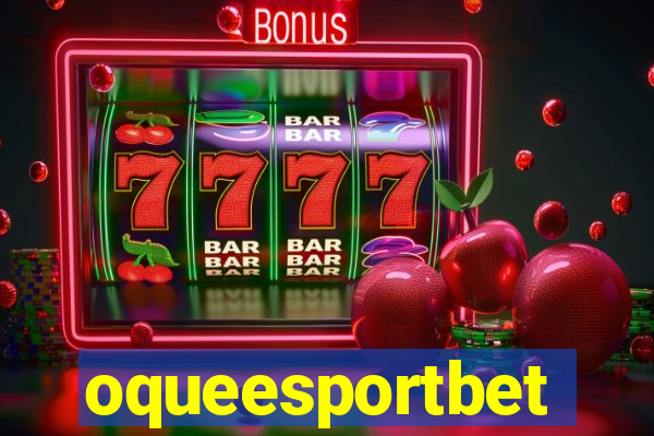 oqueesportbet