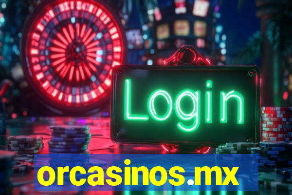 orcasinos.mx