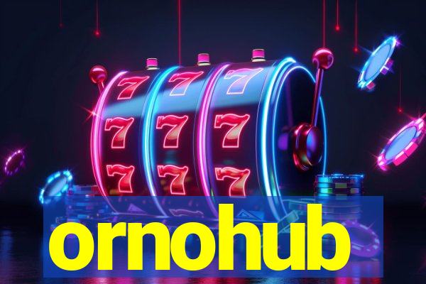 ornohub