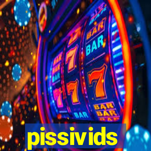 pissivids