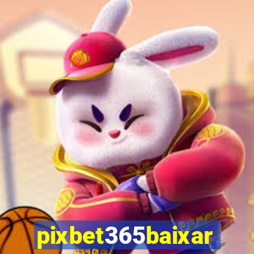 pixbet365baixar