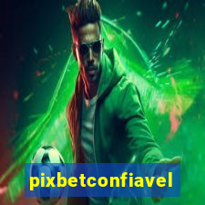 pixbetconfiavel