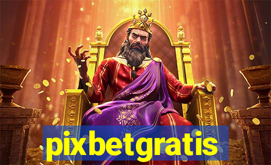 pixbetgratis