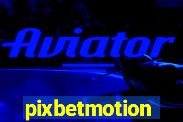 pixbetmotion