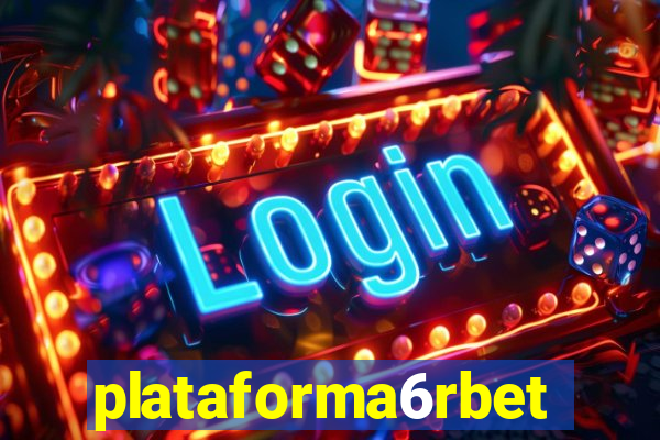 plataforma6rbet