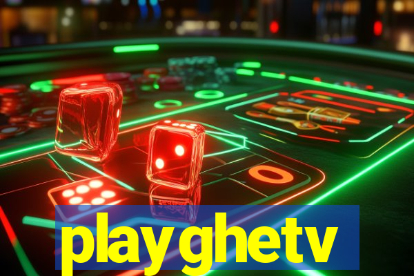 playghetv