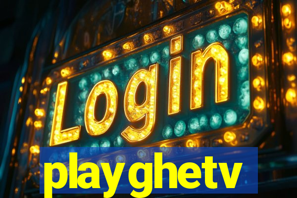 playghetv