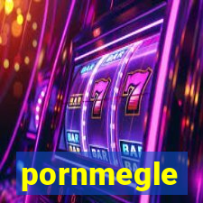 pornmegle