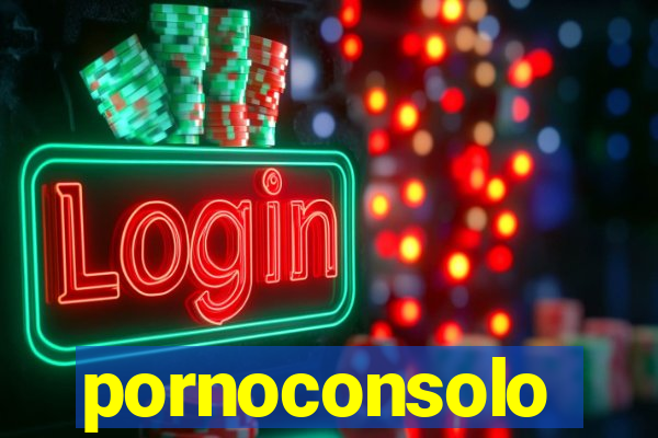 pornoconsolo