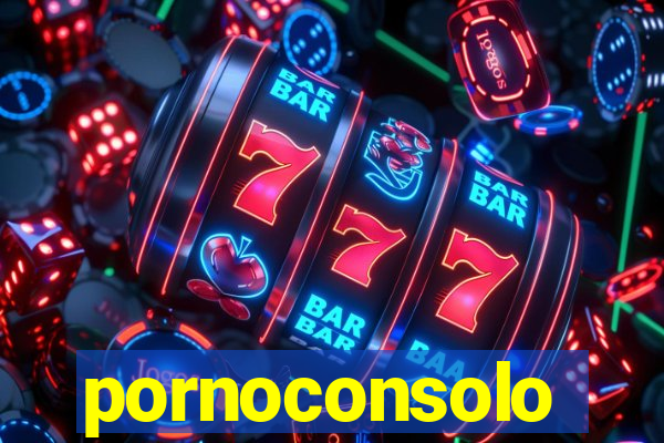 pornoconsolo