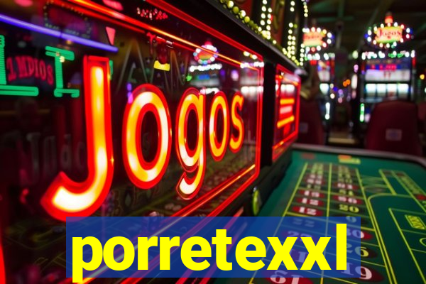 porretexxl