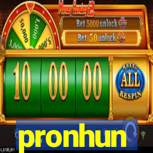 pronhun