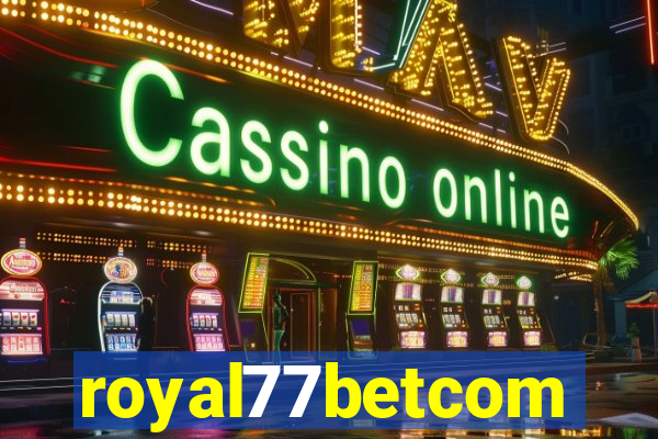 royal77betcom