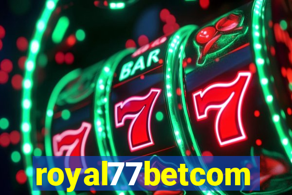 royal77betcom