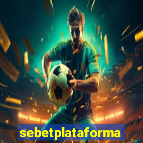 sebetplataforma