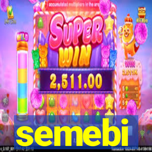 semebi