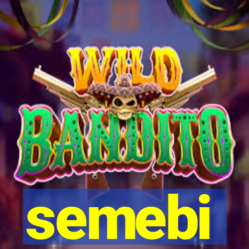 semebi