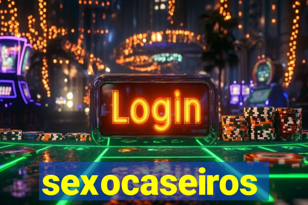 sexocaseiros