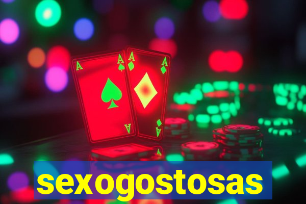 sexogostosas