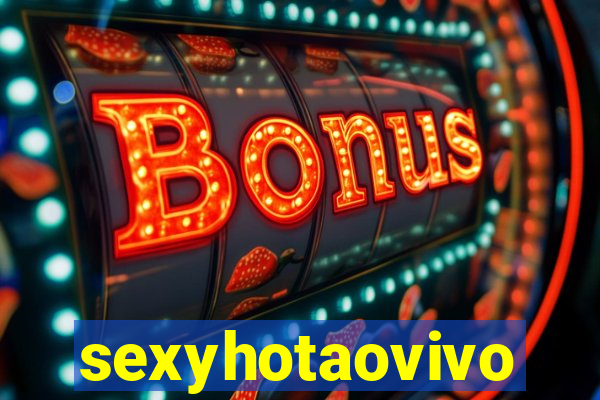 sexyhotaovivo