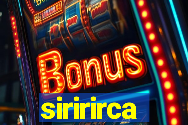 siririrca