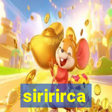 siririrca