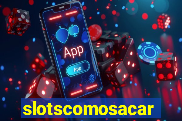 slotscomosacar