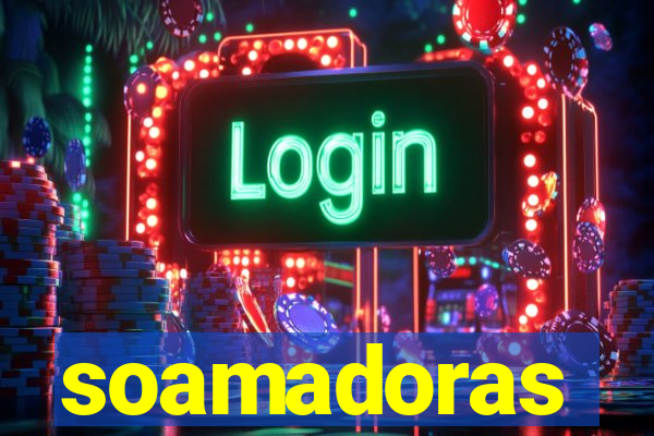 soamadoras