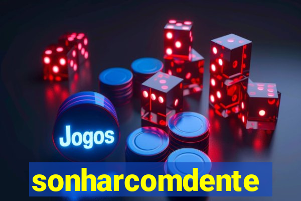 sonharcomdente