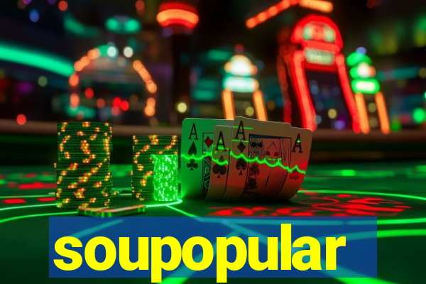 soupopular