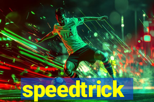 speedtrick