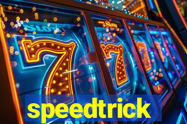 speedtrick