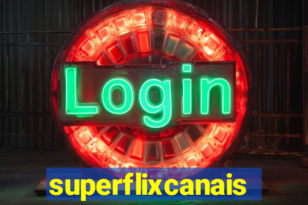 superflixcanais