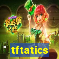 tftatics