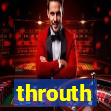 throuth