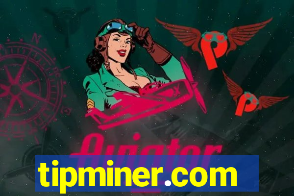 tipminer.com