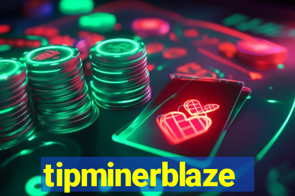 tipminerblaze