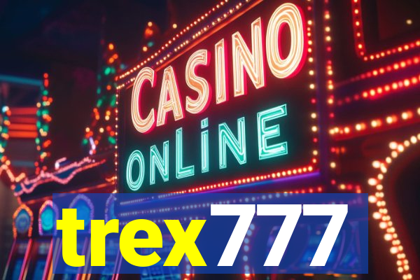 trex777