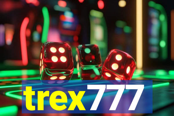 trex777