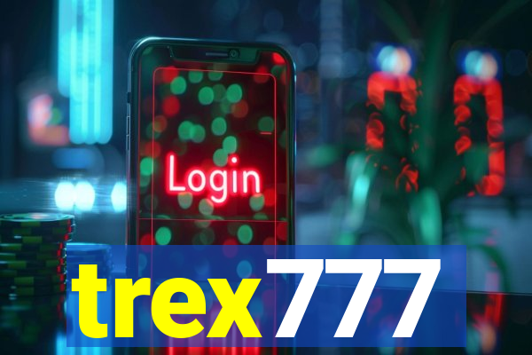 trex777