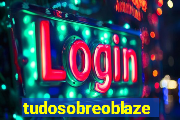 tudosobreoblaze