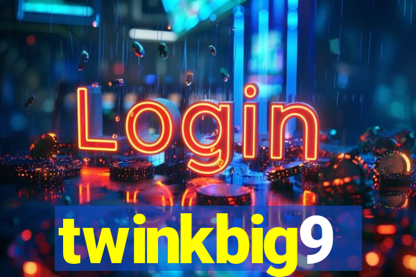 twinkbig9