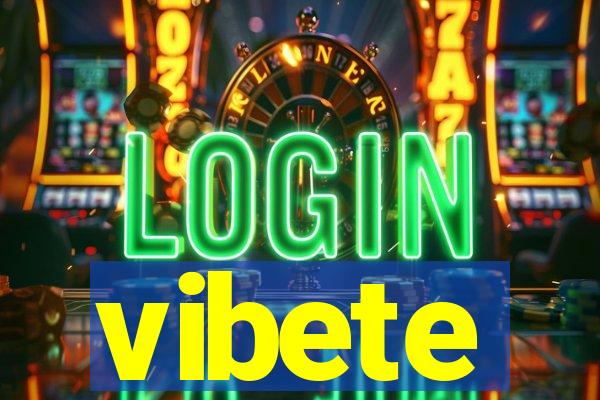 vibete